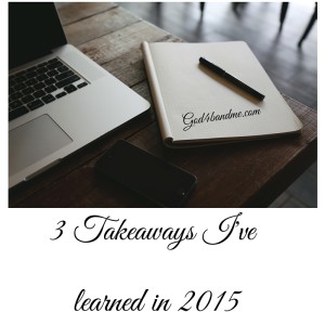3-takeaways-I've-learned-in-2015