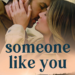 Someone like you